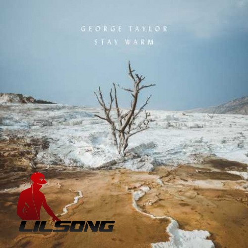 George Taylor - Stay Warm